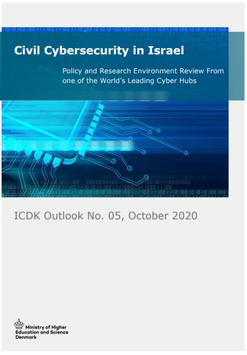 Outlook-rapporten ”Civil Cybersecurity in Israel – Policy and Research Environment Review From one of the World’s leading Cyber Hubs” gennemgår Israels styrkeposition på civil cybersikkerhed.